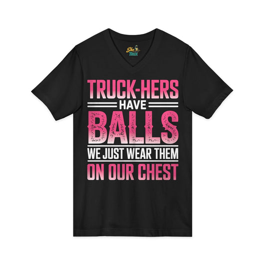 Truck-Hers Have Balls 2 - V-Neck - Multiple Colors