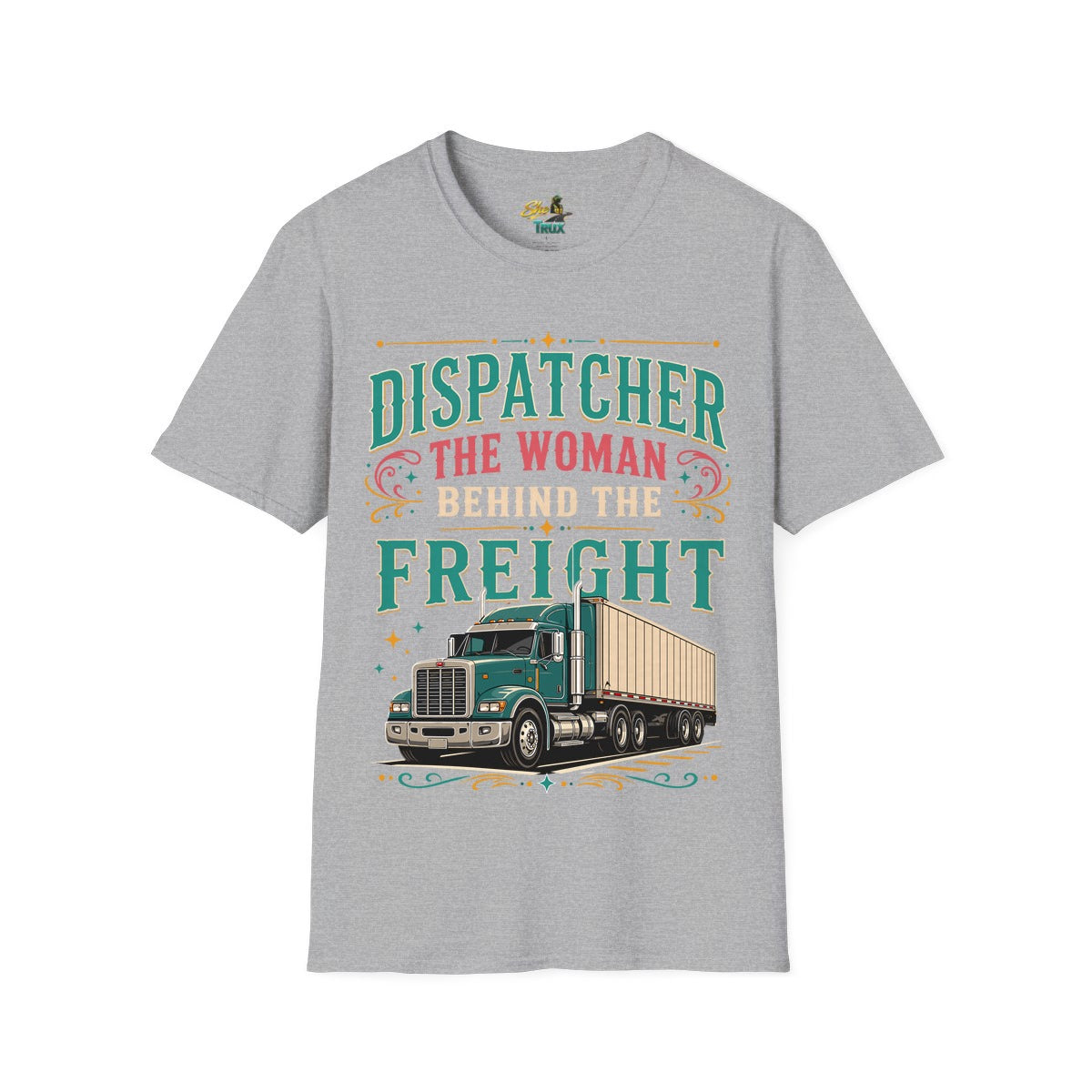 Dispatcher Woman Behind Freight - T-Shirt - Multiple Colors