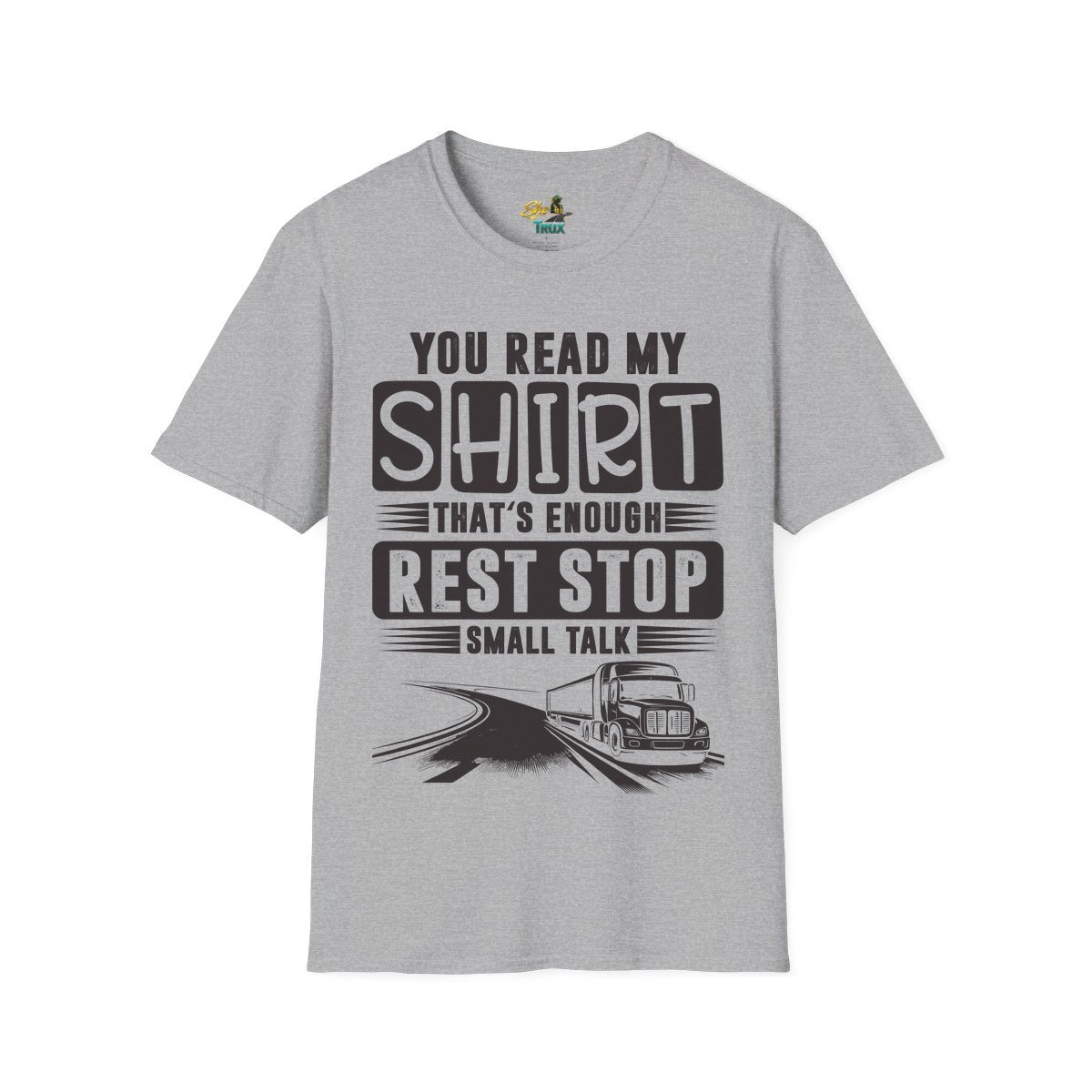 You Read My Shirt - T-Shirt - Multiple Colors
