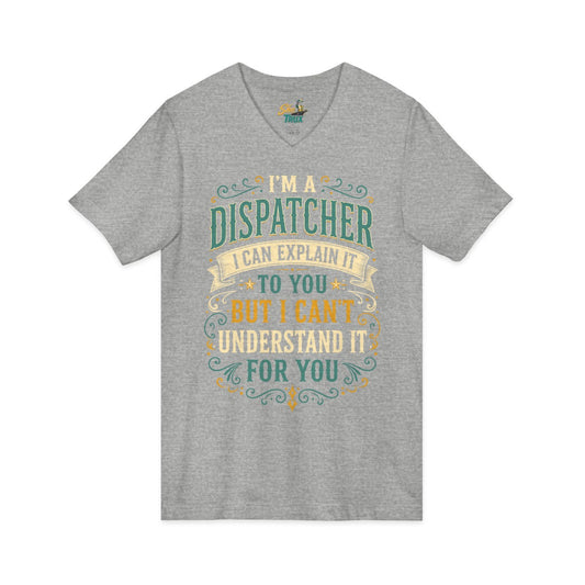 Dispatcher Explain It - V-Neck - Multiple Colors