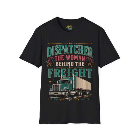 Dispatcher Woman Behind Freight - T-Shirt - Multiple Colors