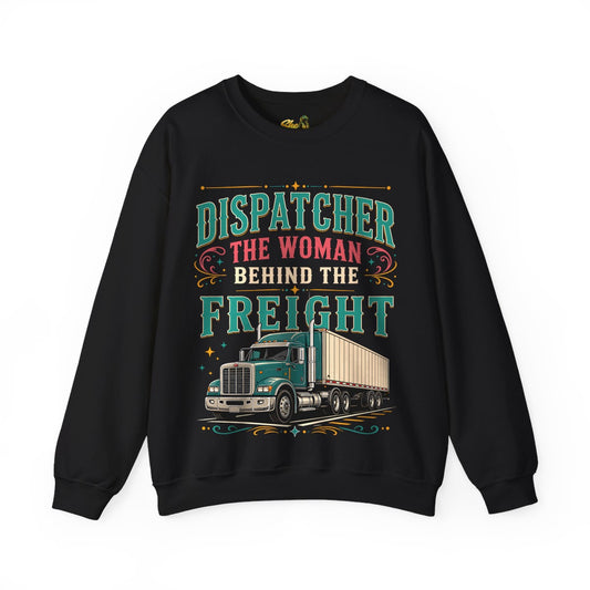 Dispatcher Woman Behind Freight - Sweatshirt - Multiple Colors