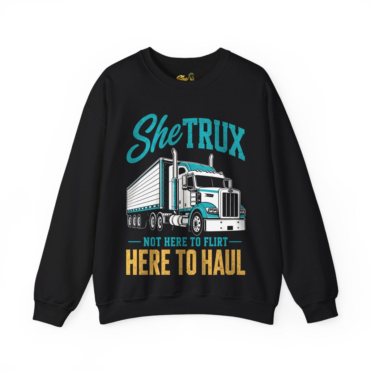 SheTrux Not Here to Flirt - Sweatshirt - Multiple Colors
