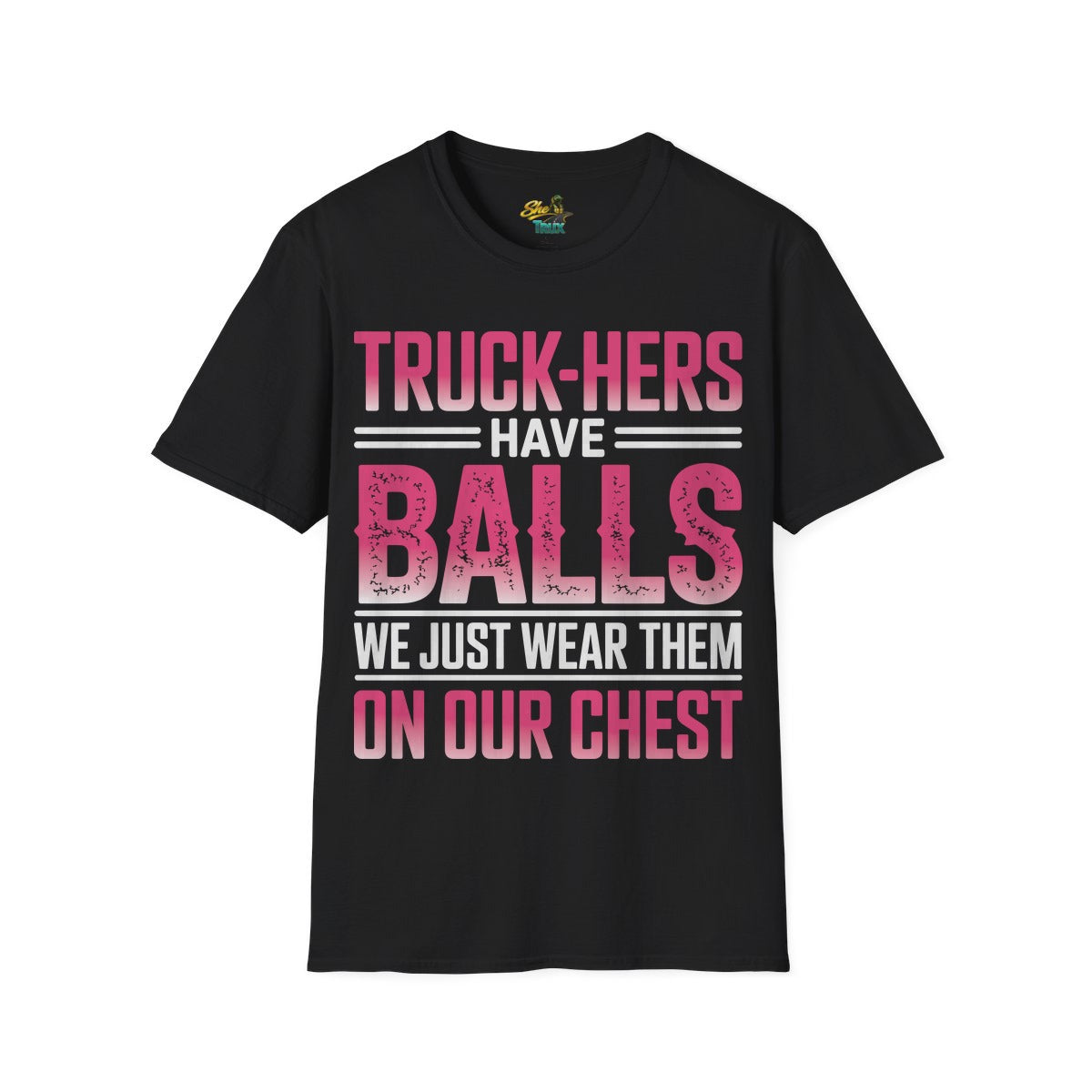 Truck-Hers Have Balls 2 - T-Shirt - Multiple Colors