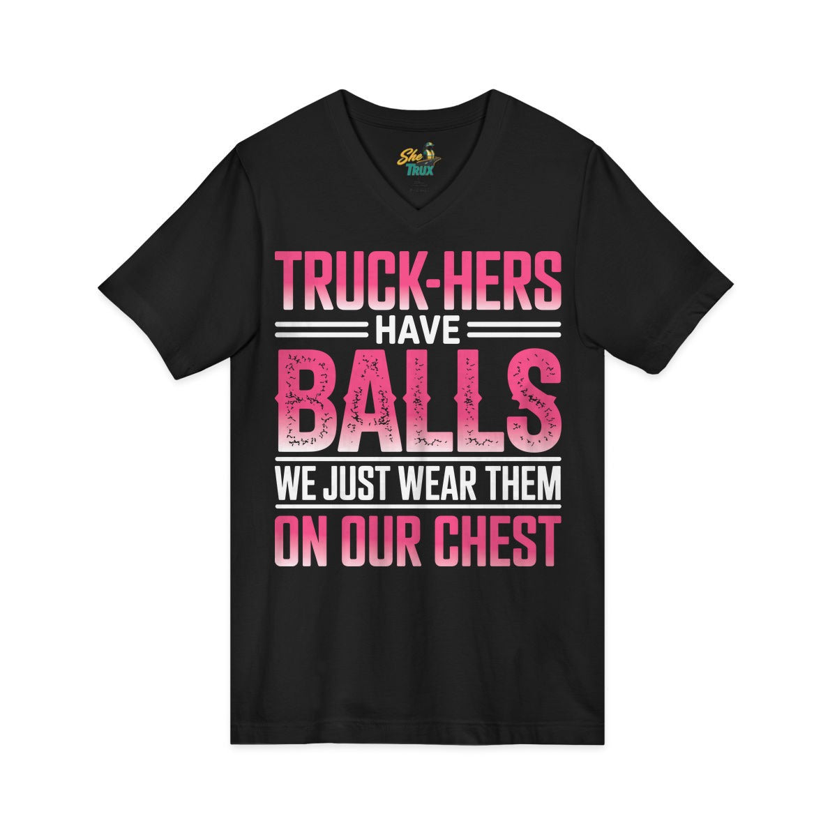 Truck-Hers Have Balls 2 - V-Neck - Multiple Colors