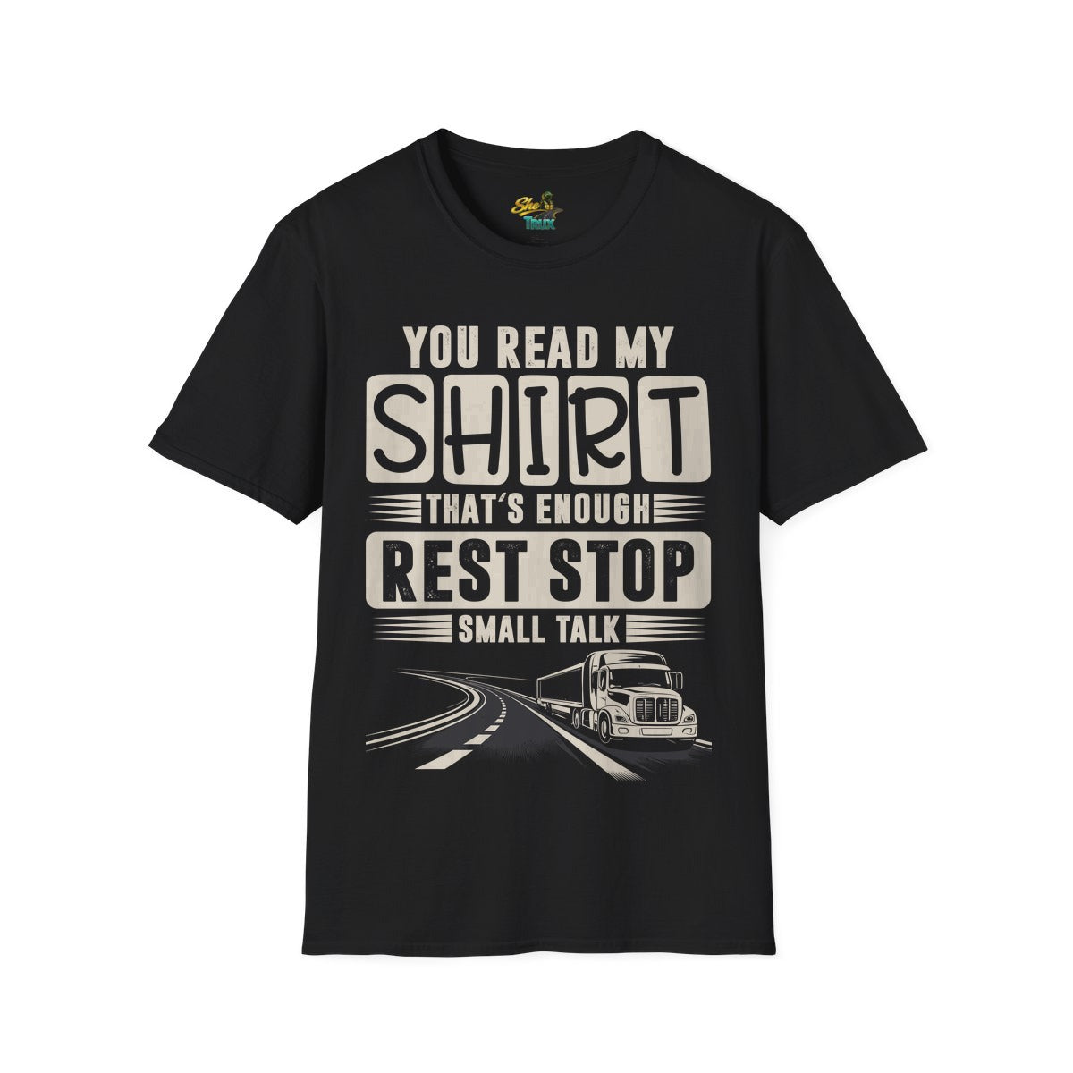 You Read My Shirt - T-Shirt - Multiple Colors