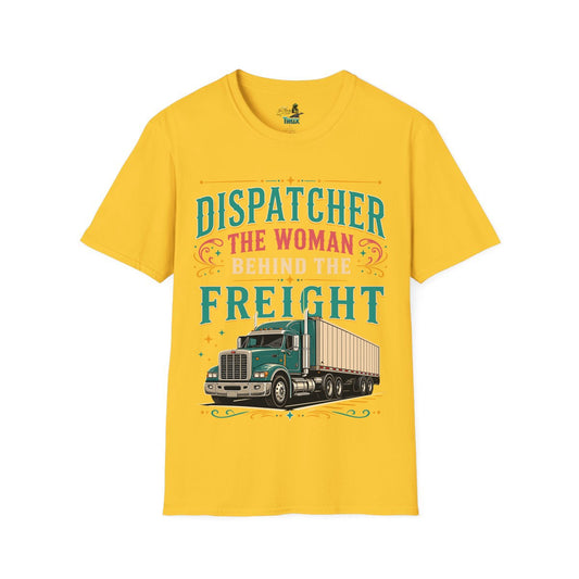 Dispatcher Woman Behind Freight - T-Shirt - Multiple Colors