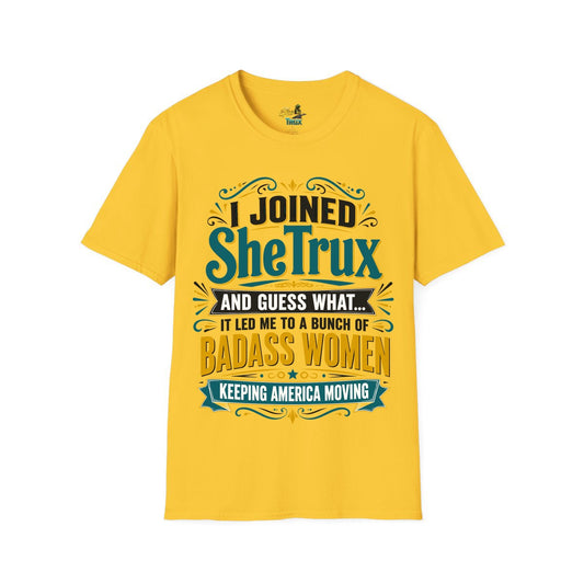I Joined SheTrux - T-Shirt - Multiple Colors