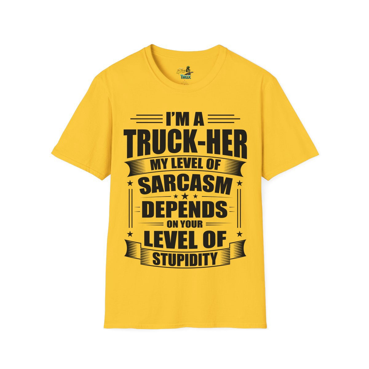 Truck-Her Sarcasm - T-Shirt - Multiple Colors