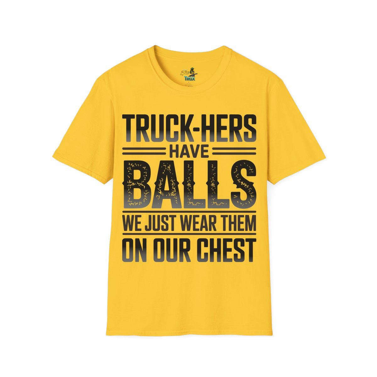 Truck-Hers Have Balls 2 - T-Shirt - Multiple Colors