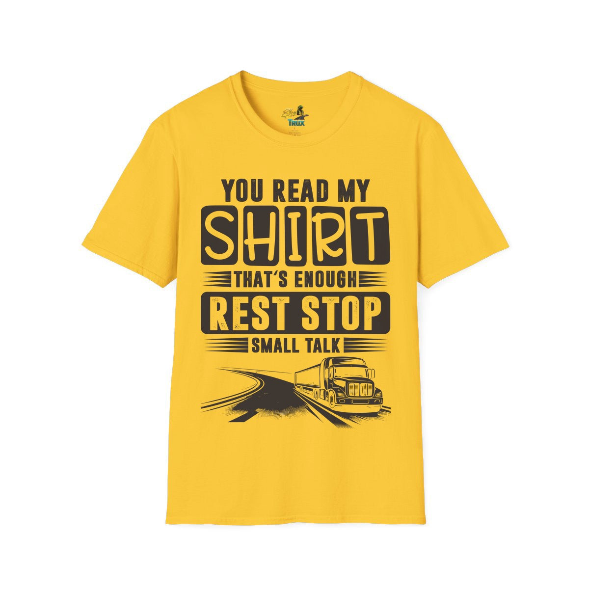You Read My Shirt - T-Shirt - Multiple Colors
