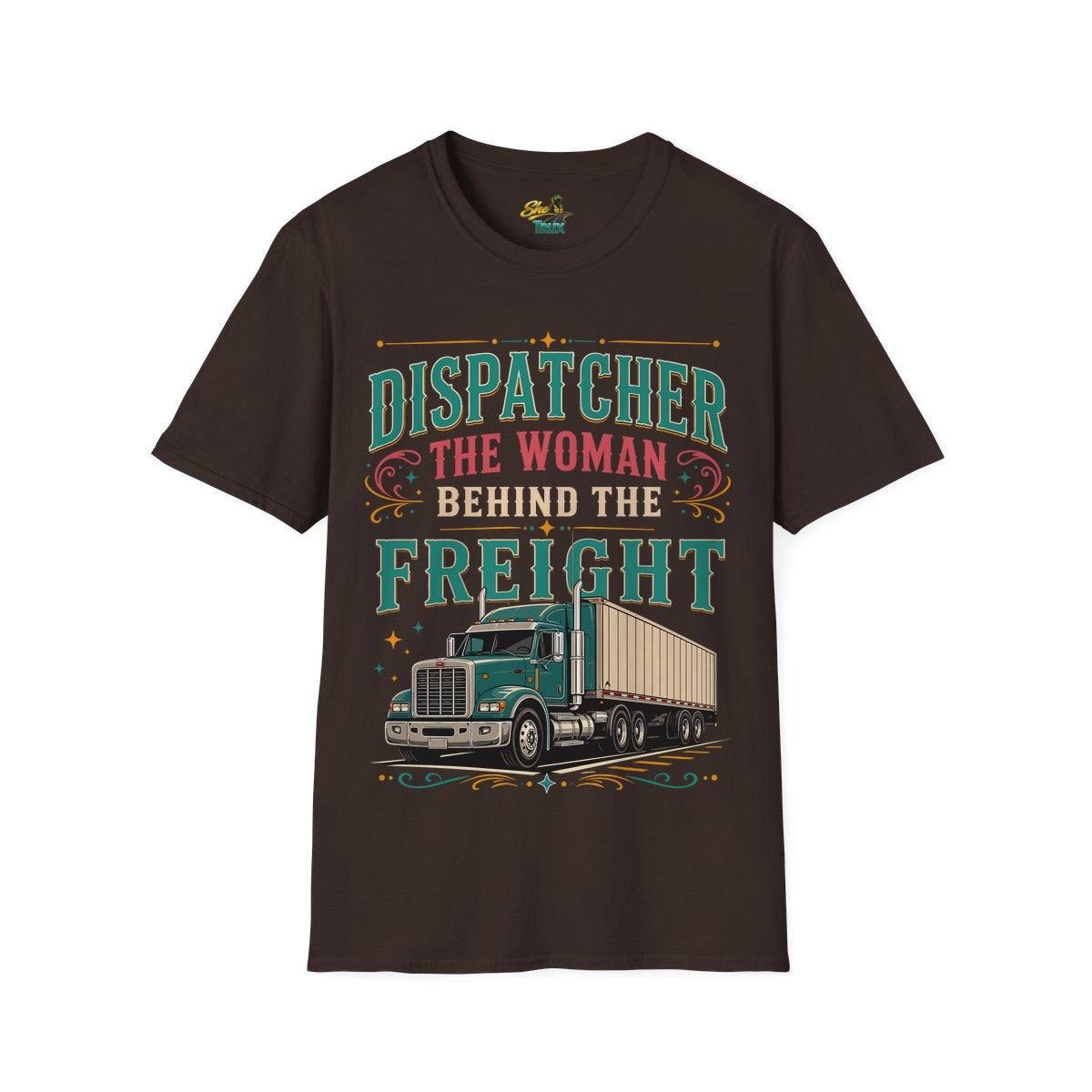 Dispatcher Woman Behind Freight - T-Shirt - Multiple Colors