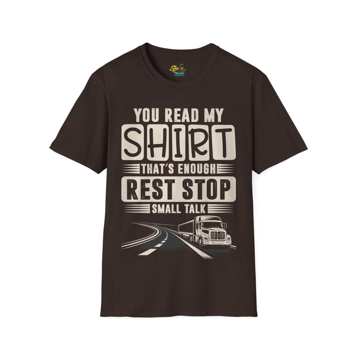 You Read My Shirt - T-Shirt - Multiple Colors