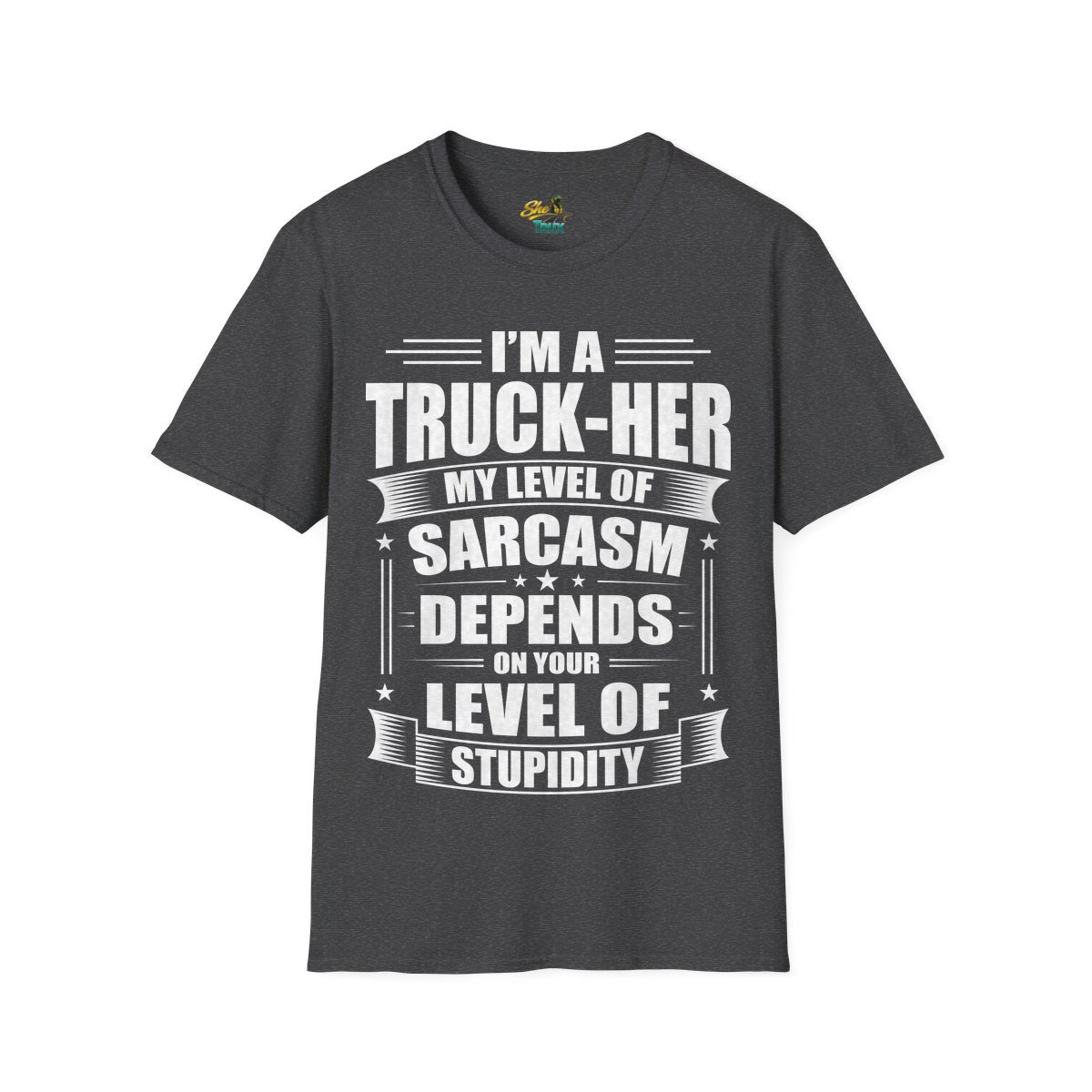 Truck-Her Sarcasm - T-Shirt - Multiple Colors