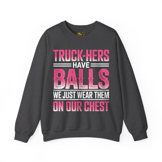 Truck-Hers Have Balls 2 - Sweatshirt - Multiple Colors