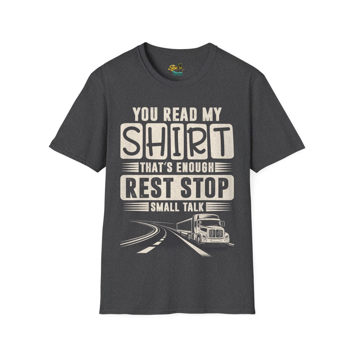 You Read My Shirt - T-Shirt - Multiple Colors