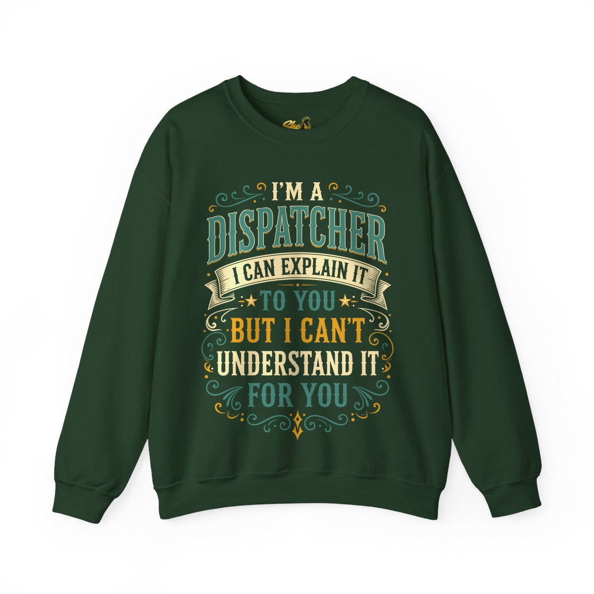 Dispatcher Explain It - Sweatshirt - Multiple Colors