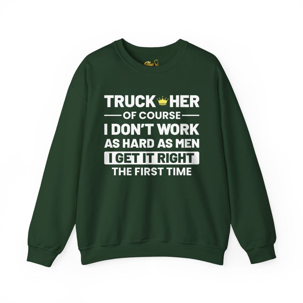 I Get It Right The First Time - Sweatshirt - Multiple Colors