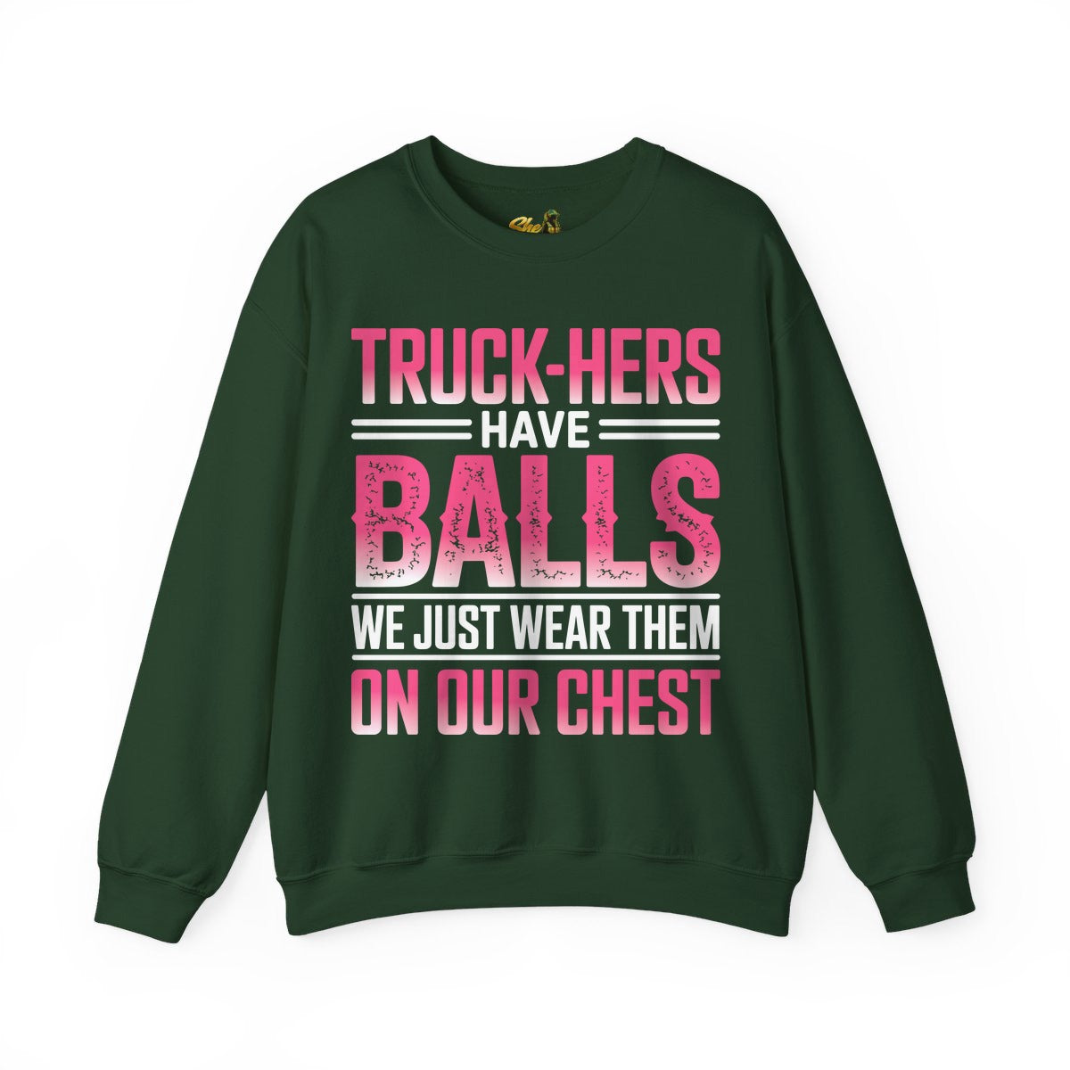 Truck-Hers Have Balls 2 - Sweatshirt - Multiple Colors