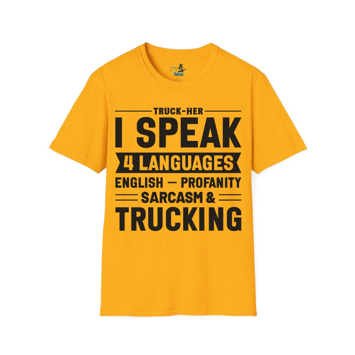 I Speak 4 Languages - T-Shirt - Multiple Colors