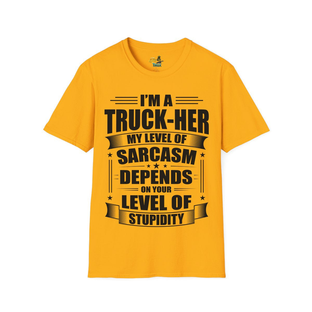 Truck-Her Sarcasm - T-Shirt - Multiple Colors