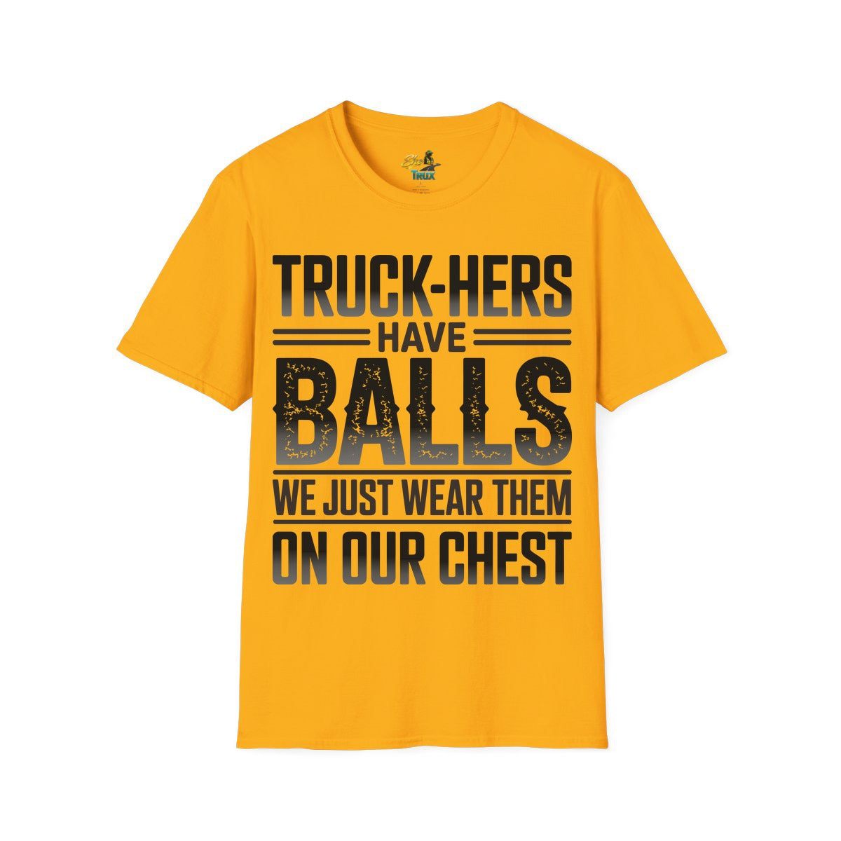 Truck-Hers Have Balls 2 - T-Shirt - Multiple Colors