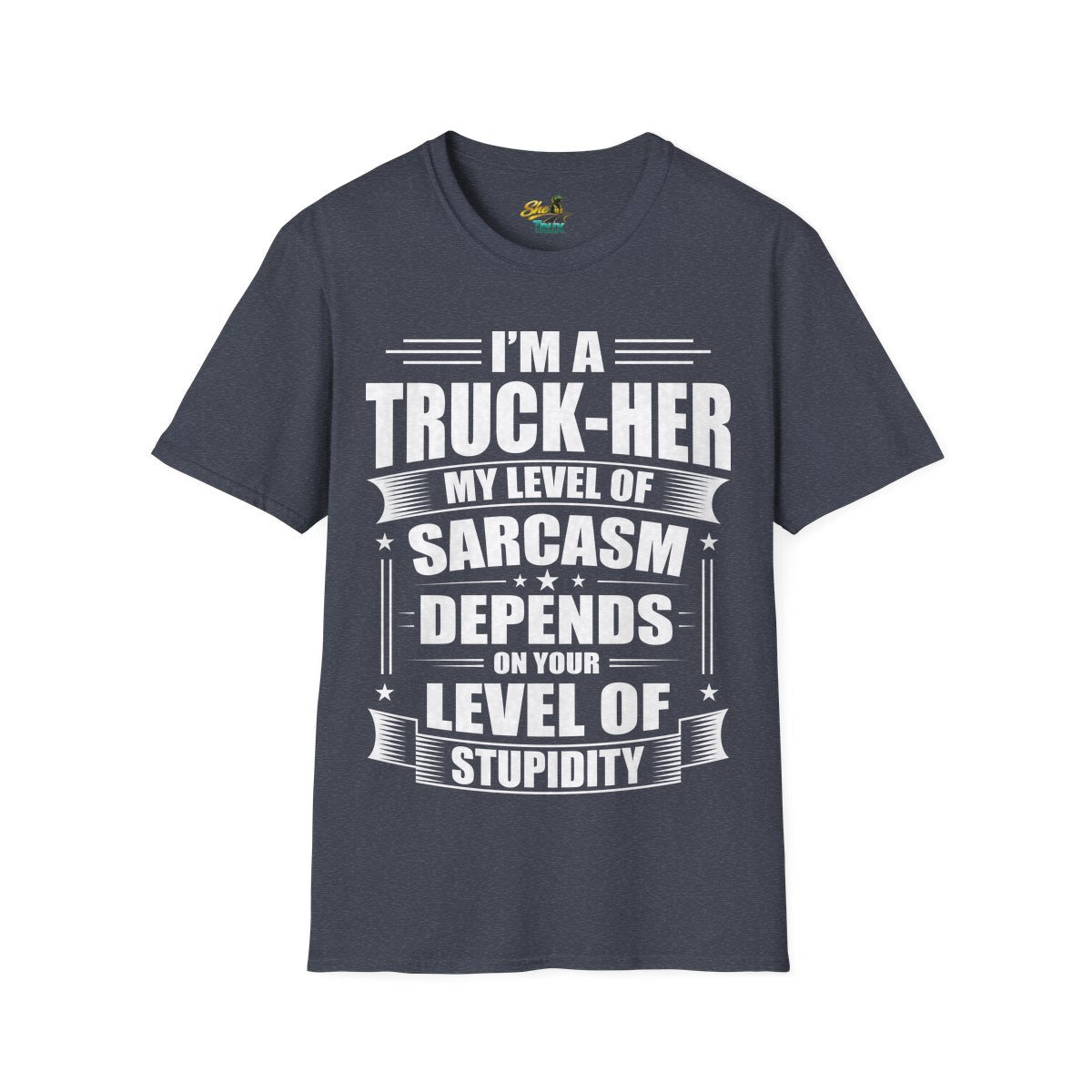 Truck-Her Sarcasm - T-Shirt - Multiple Colors