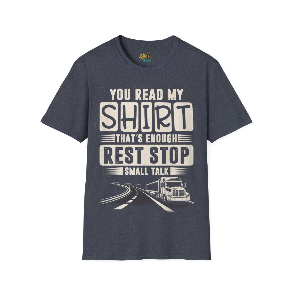 You Read My Shirt - T-Shirt - Multiple Colors