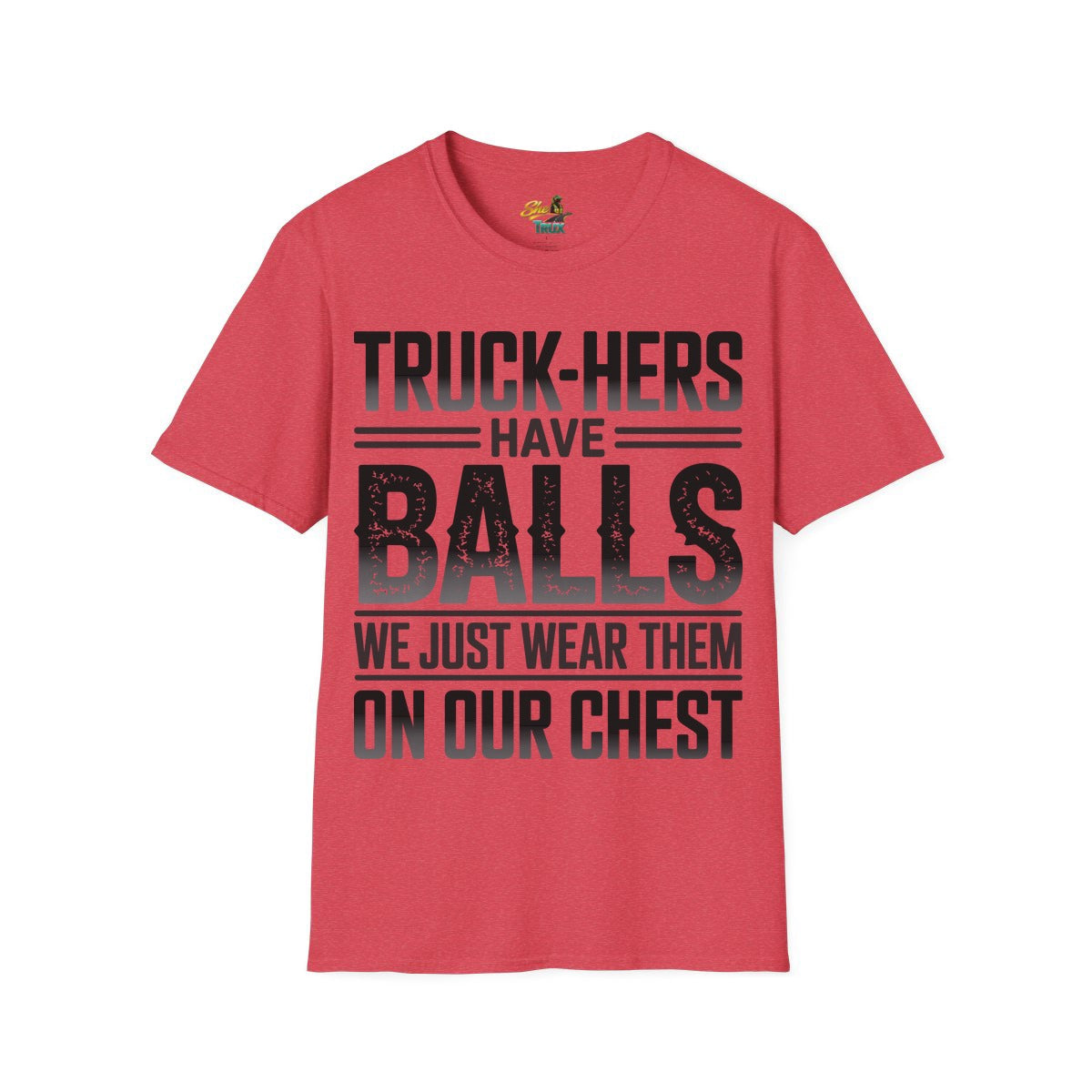 Truck-Hers Have Balls 2 - T-Shirt - Multiple Colors
