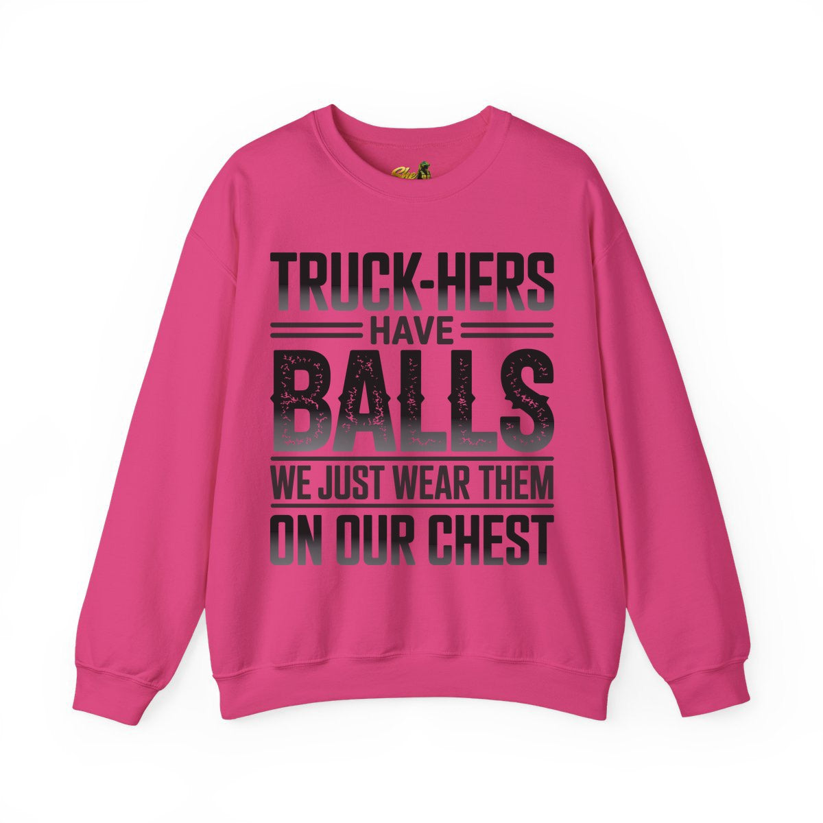 Truck-Hers Have Balls 2 - Sweatshirt - Multiple Colors