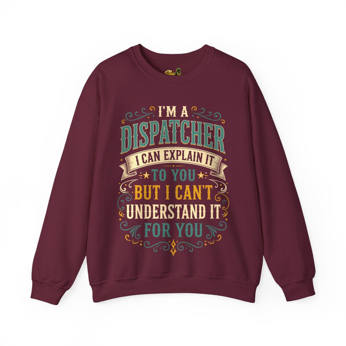 Dispatcher Explain It - Sweatshirt - Multiple Colors