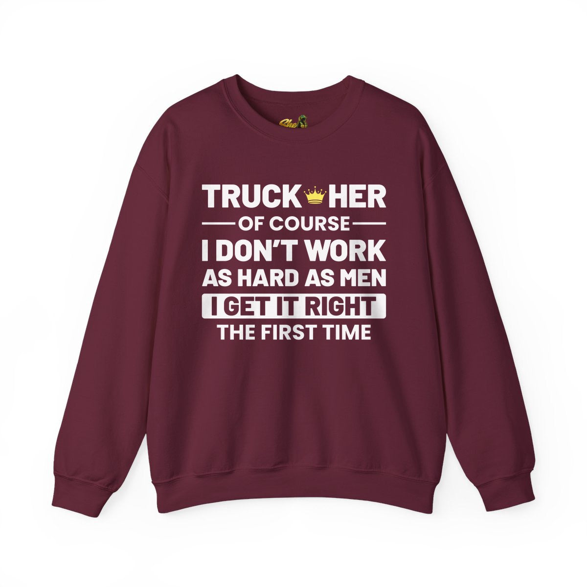 I Get It Right The First Time - Sweatshirt - Multiple Colors