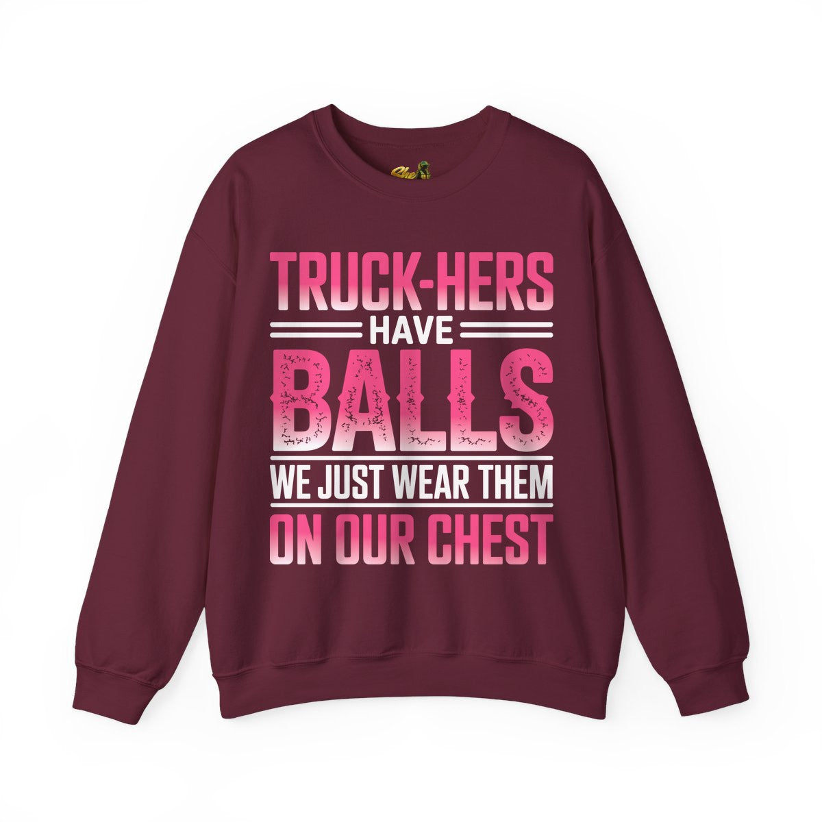 Truck-Hers Have Balls 2 - Sweatshirt - Multiple Colors