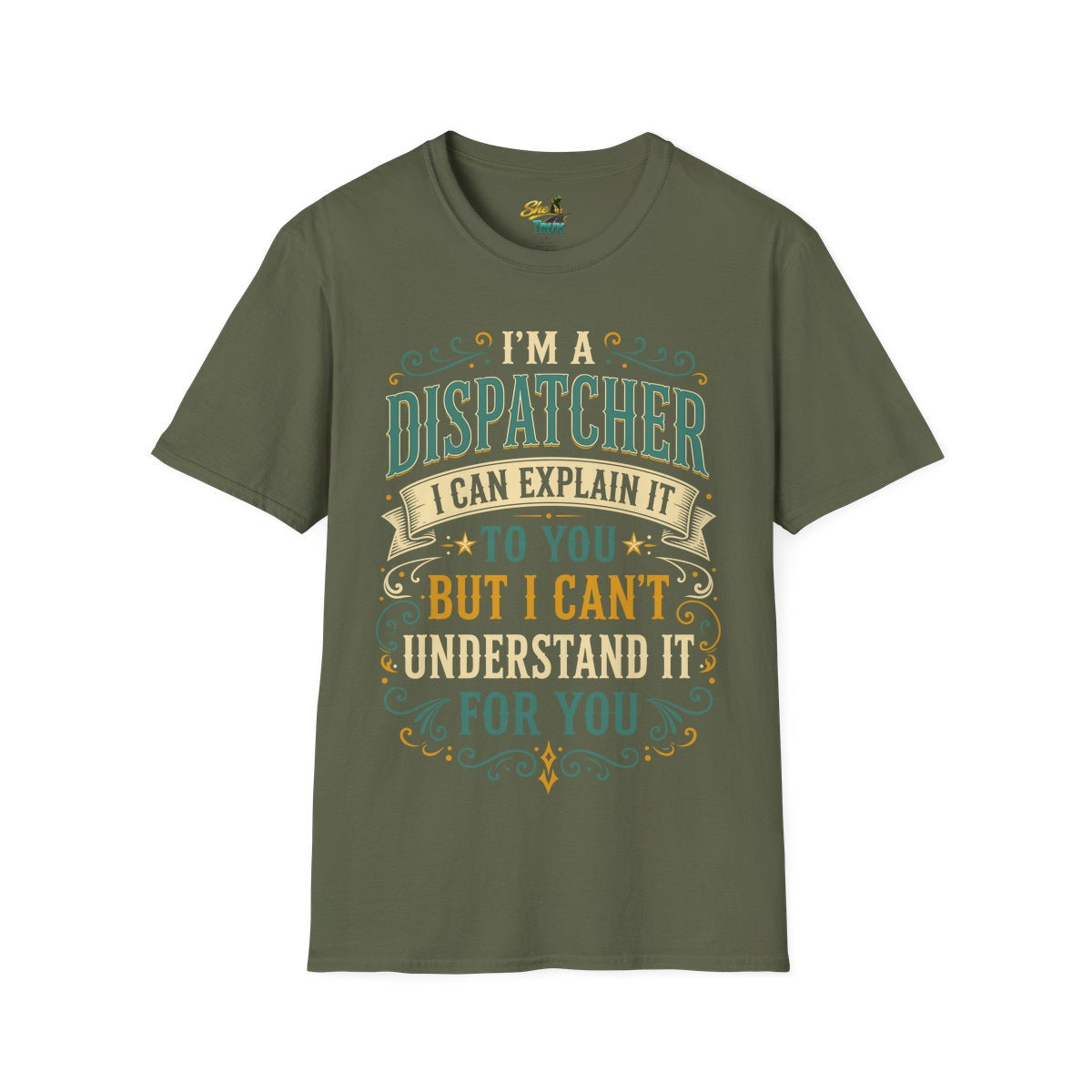 Dispatcher Explain It - T-Shirt - Multiple Colors
