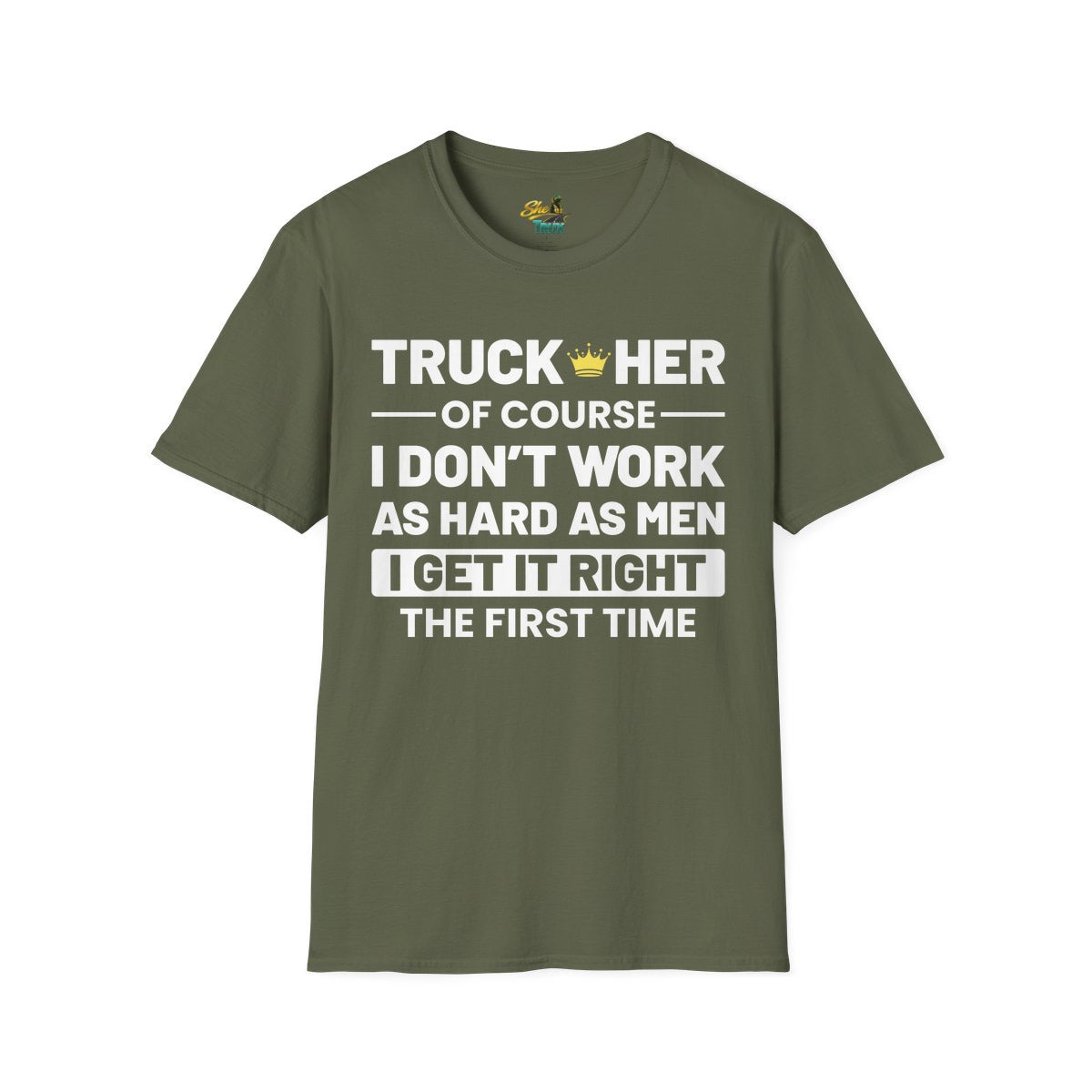 I Get It Right The First Time - T-Shirt - Multiple Colors