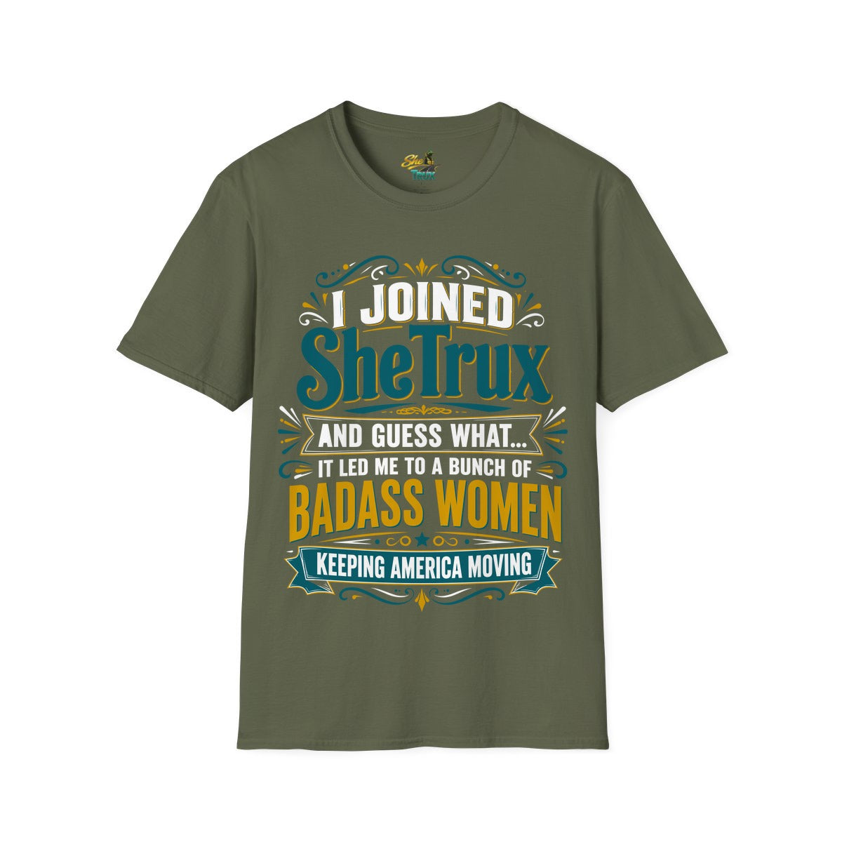 I Joined SheTrux - T-Shirt - Multiple Colors