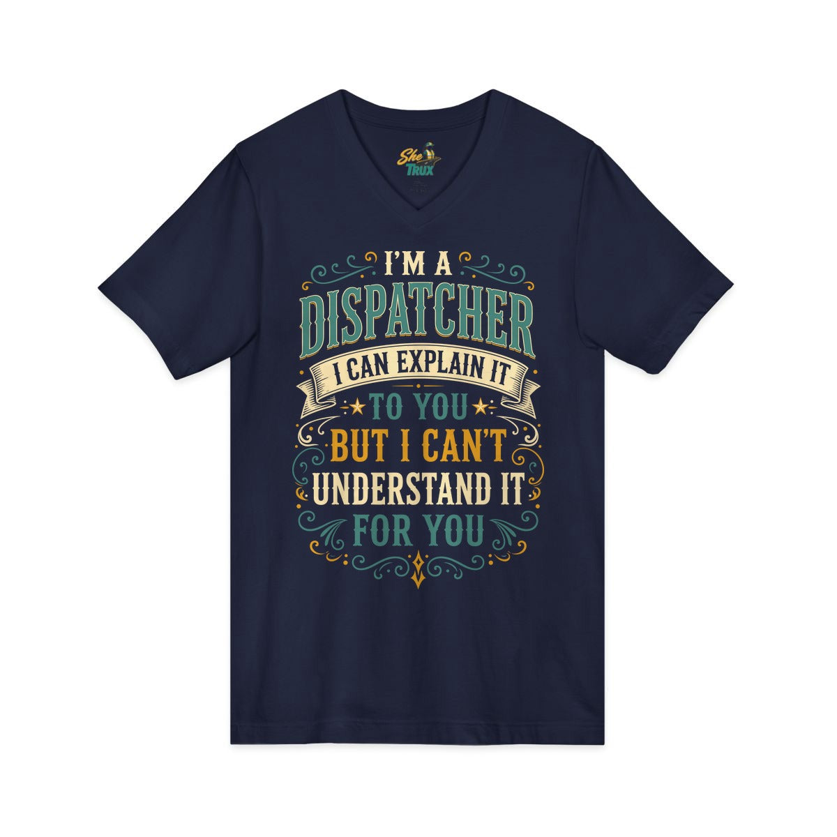 Dispatcher Explain It - V-Neck - Multiple Colors
