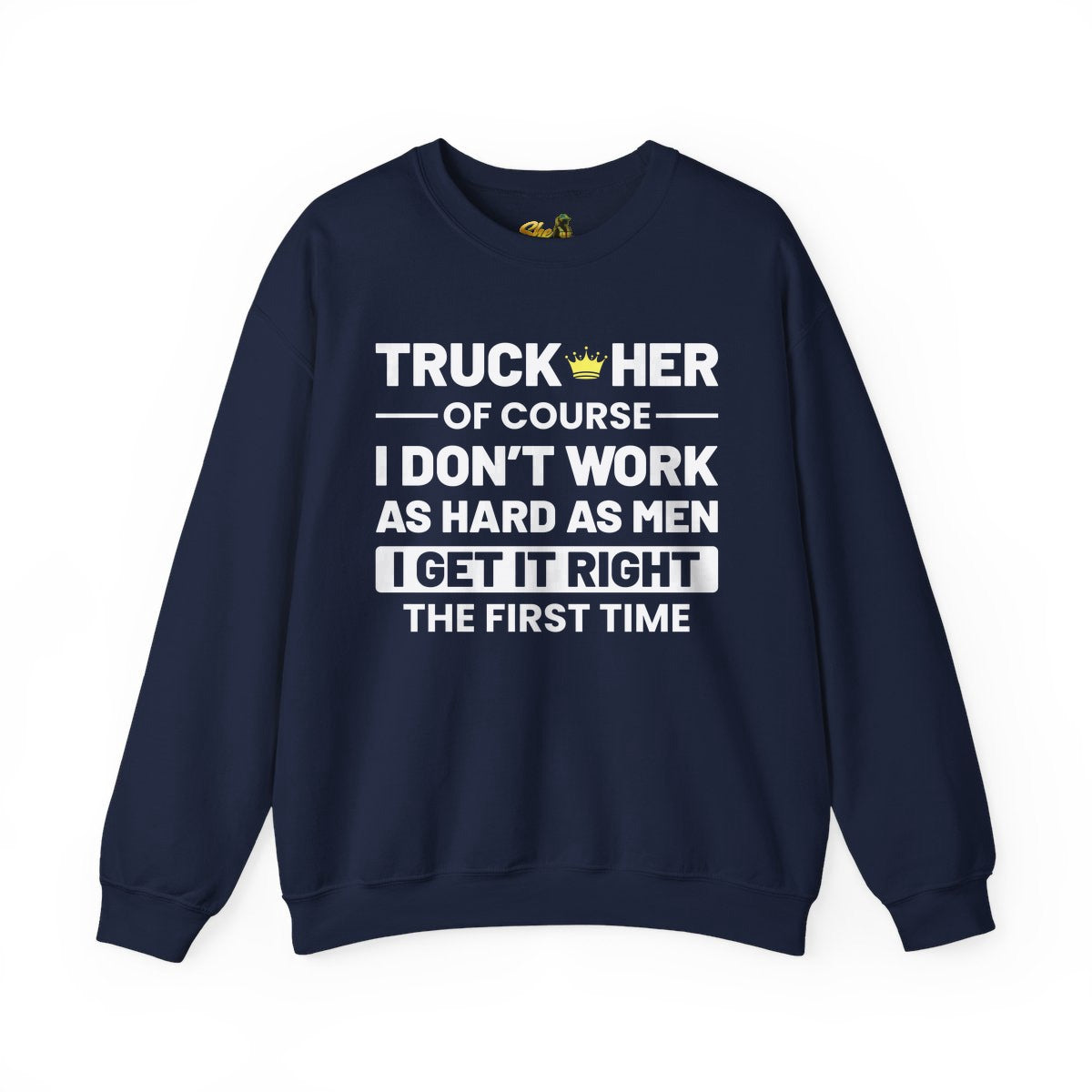 I Get It Right The First Time - Sweatshirt - Multiple Colors