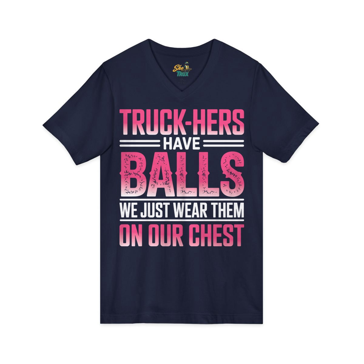 Truck-Hers Have Balls 2 - V-Neck - Multiple Colors