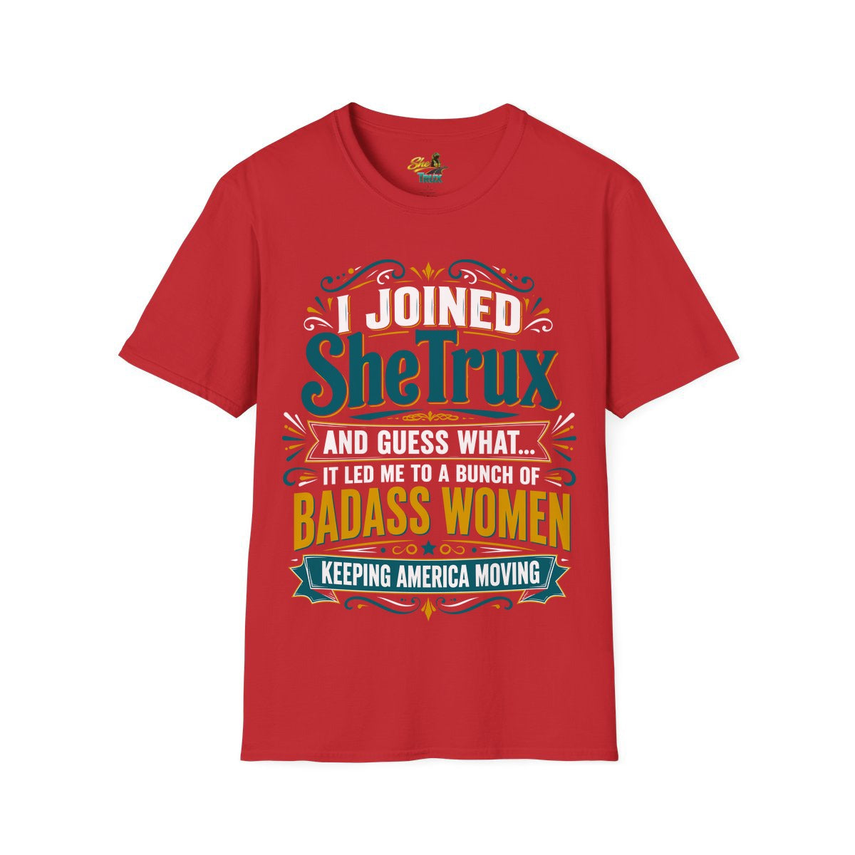 I Joined SheTrux - T-Shirt - Multiple Colors