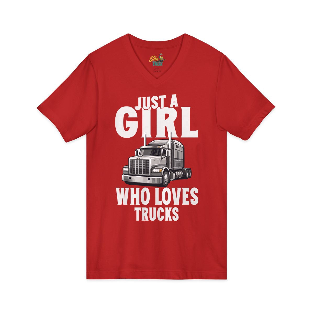 Just a Girl Who Loves Trucks - V-Neck - Multiple Colors