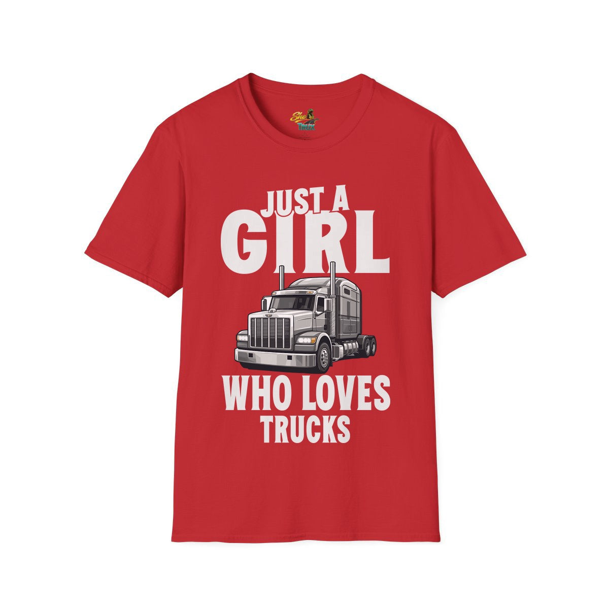 Just a Girl Who Loves Trucks - T-Shirt - Multiple Colors