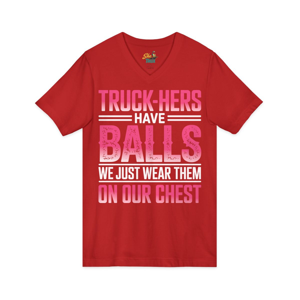 Truck-Hers Have Balls 2 - V-Neck - Multiple Colors