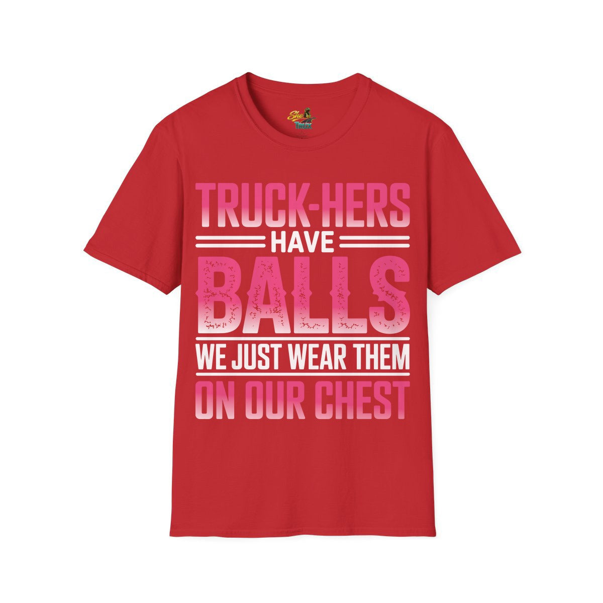 Truck-Hers Have Balls 2 - T-Shirt - Multiple Colors