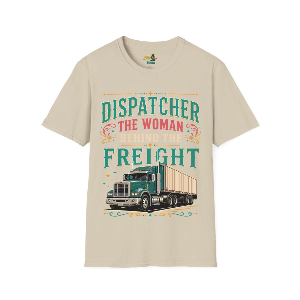 Dispatcher Woman Behind Freight - T-Shirt - Multiple Colors