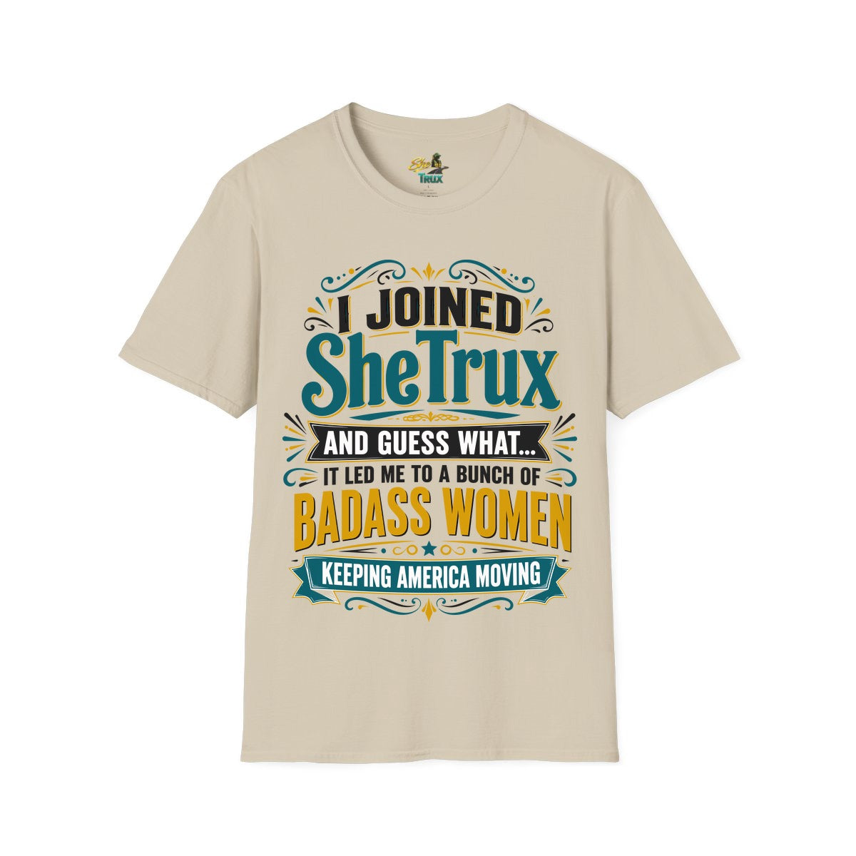 I Joined SheTrux - T-Shirt - Multiple Colors