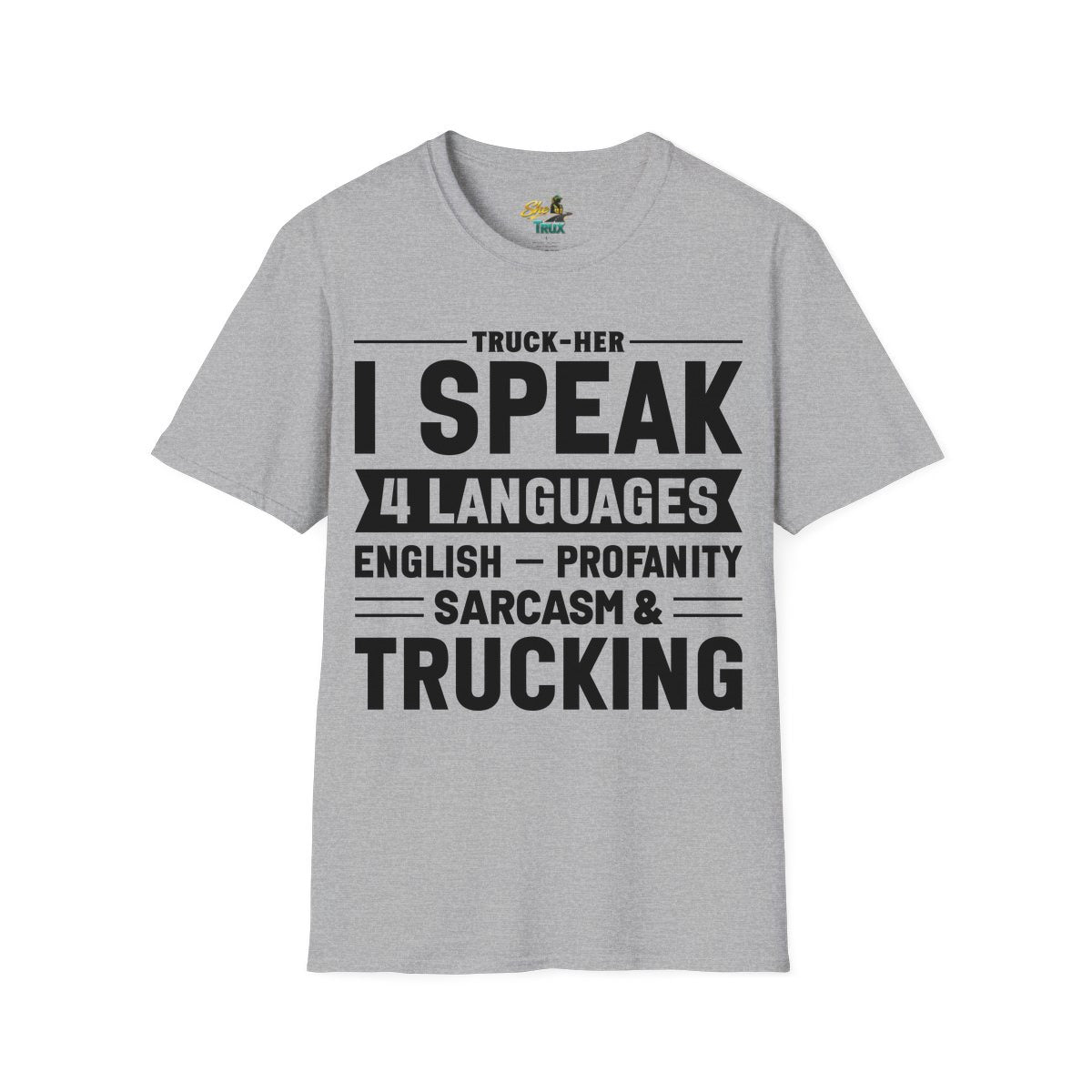 I Speak 4 Languages - T-Shirt - Multiple Colors