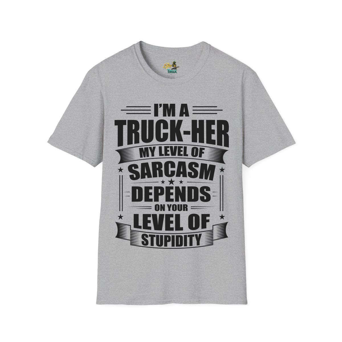 Truck-Her Sarcasm - T-Shirt - Multiple Colors