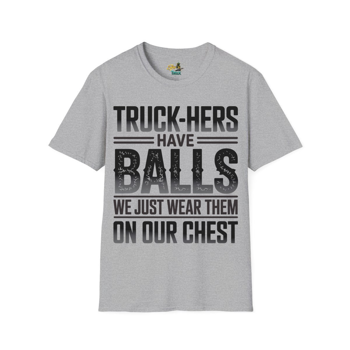Truck-Hers Have Balls 2 - T-Shirt - Multiple Colors
